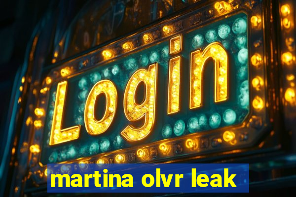 martina olvr leak